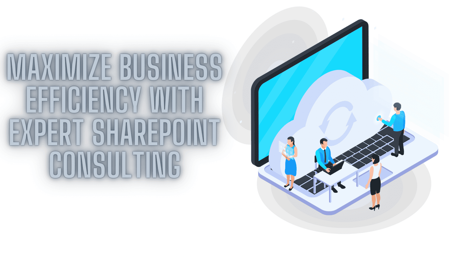 Maximize Business Efficiency with Expert SharePoint Consulting